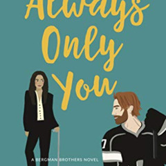 [DOWNLOAD] PDF 📘 Always Only You (Bergman Brothers Book 2) by  Chloe Liese [PDF EBOO