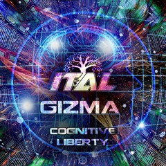 Ital & Gizma - Cognitive Liberty
