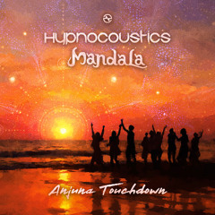 Hypnocoustics & Mandala - Anjuna Touchdown (Out Now on Nano Records)