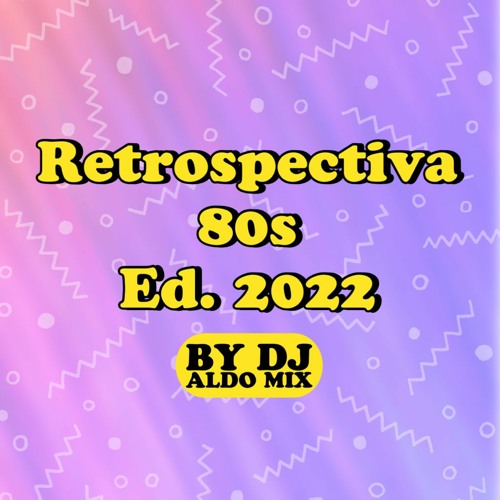 Stream Retrospectiva 80s Ed. 2022 by Aldo Alves | Listen online for ...