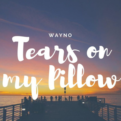 Tears On My Pillow