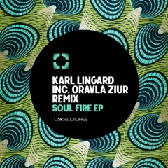 Karl Lingard - Soul Fire (Oravla Ziur Remix)