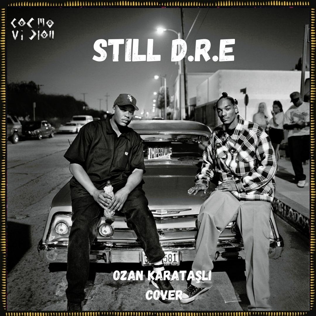 Stream FREE DL : Snoop Dogg - Still D.R.E (Ozan Karataşlı