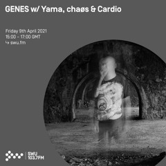 GENES, Yama, chaos & Mook - 9th APR 2021