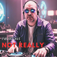 Not Really