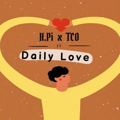 Daily Love - H.Pi x TCO