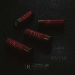 Never Be The Same (Ft NV14K)