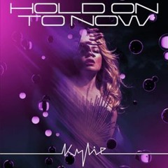 Kylie // HOLD ON TO NOW (Nick Harvey Big Room Mix)
