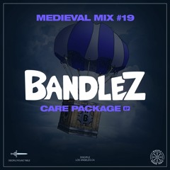 Medieval Mix #19 - Bandlez (Care Package EP)