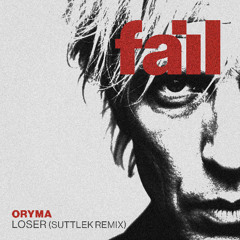 ORYMA - Loser (SuttleK Remix) | FREE DL