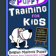 PDF/READ 📖 Puppy Training for Kids, Dog Care, Dog Behavior, Dog Grooming, Dog Ownership, Dog Hand