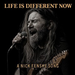 Life Is Different Now