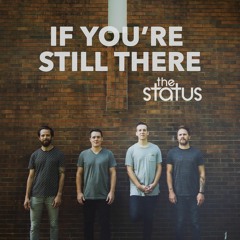 If You're Still There