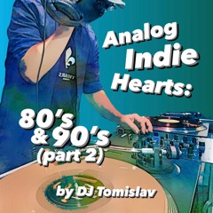 Analog Indie Hearts: 80's & 90's (part 2)