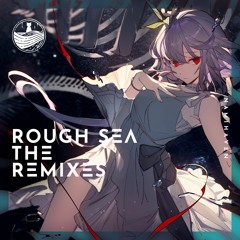 [Download Free] [2022 / Rough Sea The Remixes] Rough Sea(satella Remix)