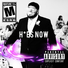 H*es Now (ft. Lil. Jayy)