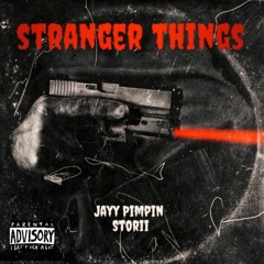 Jayy Pimpin & Storii - Stranger Things [prod. ROB EVN]