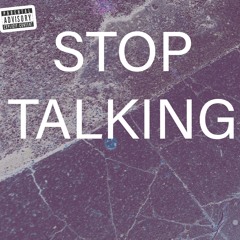 Stop Talking (Prod. Vanquish)
