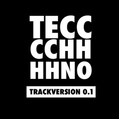 Tecccchhhhno