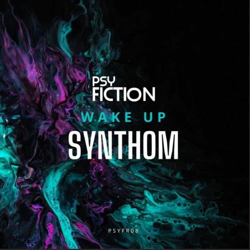 PSYFR008 - SYNTHOM - Wake Up (Psy-Trance)