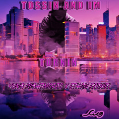 Tossin' and Turnin' - (Ethan Ezekiel & Yung Nightmares)