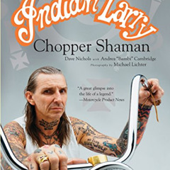 Access KINDLE 📙 Indian Larry: Chopper Shaman by  Dave Nichols,Andrea "Bambi" Cambrid