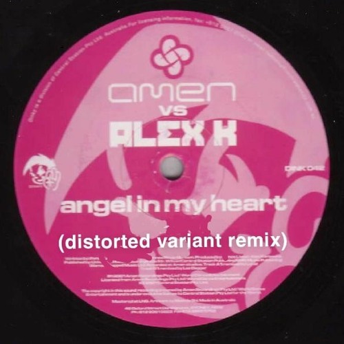 Alex K - Angel In My Heart (Donk N Disorderly bootleg)