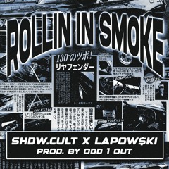 ROLLIN IN SMOKE ft. LAPOW$KI (PROD. BY ODD 1 OUT)