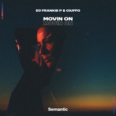 Dj Frankie P & Ciuffo - Movin On (Radio Edit)
