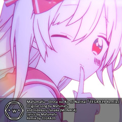 Mafumafu - Onna no Ko ni Naritai 「TEGRA39 Remix」