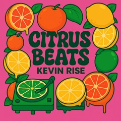 Citrus Beats - Kevin Rise