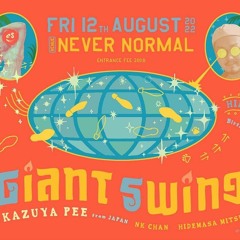 KAZUYA PEE - GIANT SWING @Never Normal, Bangkok 12/08/2022
