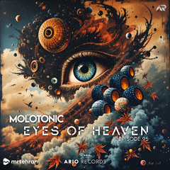 Eyes Of Heaven EP95 "MoloTonic" ArioSession 169