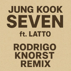 Jung Kook Ft Latto - Seven (Rodrigo Knorst Remix)