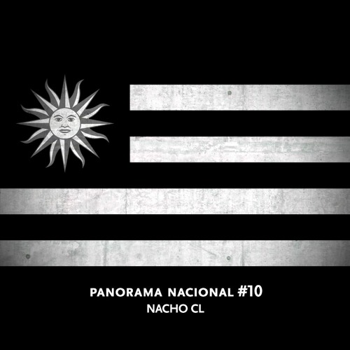 Panorama Nacional #10 -  Nacho CL