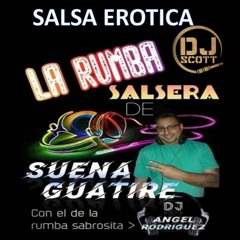 SALSA EROTICA DJ ANGEL RODRIGUEZ SUENA GUATIRE