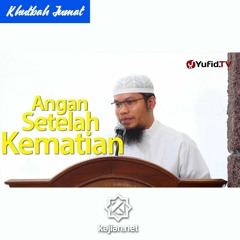 Angan-angan Setelah Kematian - Ustadz Muhammad Qasim Muhajir, Lc.