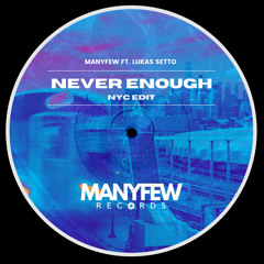Never Enough (NYC Edit) [feat. Lukas Setto]