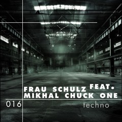 tz //podcast ::: 016 ::: Frau Schulz feat. Mikhal Chuck One | Techno