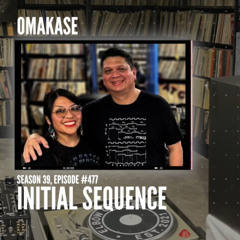 OMAKASE 477, INITIAL SEQUENCE