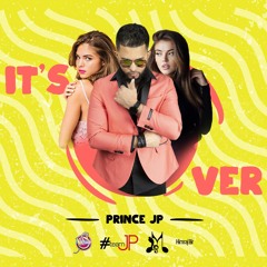 It's Over - Prince JP [2020 Soca New Song Release]