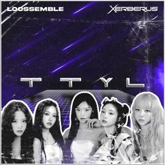 Loossemble - TTYL (Xerberus Flip) FREE DOWNLOAD