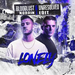 Unresolved & Bloodlust - Lonely (Nordin Edit) [FREE DL]