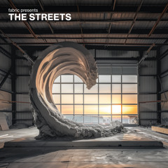Copy of fabric presents The Streets (Mixed)
