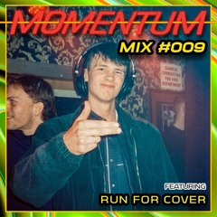 Momentum Mix #009 - Ft. Run For Cover