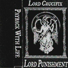 Lord Crucifix & Lord Punishment - Payback With Life (OG)