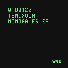 WRD0122 - Temixoch - Mindgames (Original Mix).