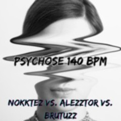Psychose 140 Nokktez vs. AleZztor vs. BrutuzZ