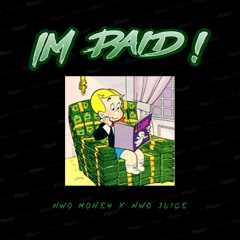 Nwo juice x Nwo money - Im paid