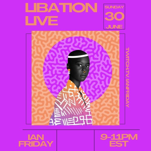 Libation Live with Ian Friday 6-30-24